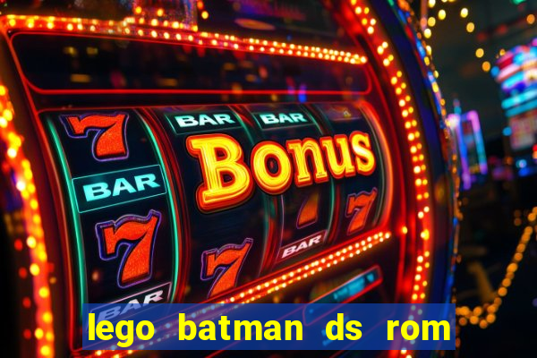 lego batman ds rom pt br
